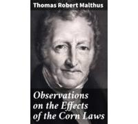 Observations On The Effects Of The Corn Laws (ebook)