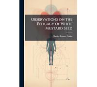 Observations on the Efficacy of White Mustard Seed