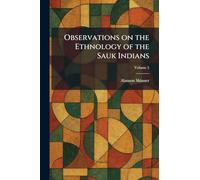 Observations on the Ethnology of the Sauk Indians