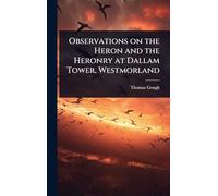 Observations on the Heron and the Heronry at Dallam Tower, Westmorland