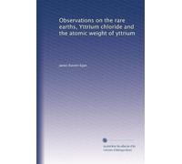 Observations on the rare earths, Yttrium chloride and the atomic weight of yttrium