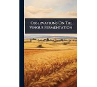 Observations On The Vinous Fermentation