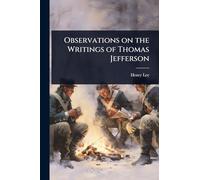 Observations on the Writings of Thomas Jefferson