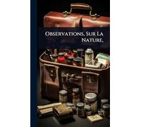 Observations, Sur La Nature,