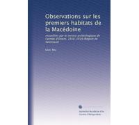 Observations sur les premiers habitats de la Macédoine: recueillies par le service archéologique de l'armée d'Orient, 1916-1919 (Région de Salonique)