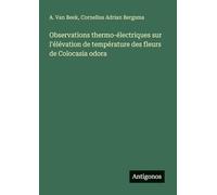Observations thermo-électriques sur l'élévation de température des fleurs de Colocasia odora