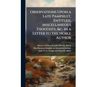 Observations Upon a Late Pamphlet, Entitled, Miscellaneous Thoughts, &c. in a Letter to the Noble Author