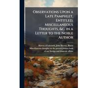 Observations Upon a Late Pamphlet, Entitled, Miscellaneous Thoughts, &c. in a Letter to the Noble Author