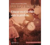 Observatorio del Duelo Asociación Viktor E.Frankl: Duelo y Escuela: Educar en el sentido ante la pérdida: 3 (PSICOLOGIA)