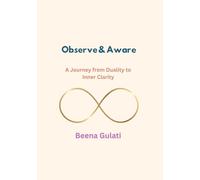 Observe & Aware: A Journey from Duality to Inner Clarity
