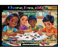Observe, Draw, and Color - A Unique Vintage Drawing And Coloring Book For Kids And Elders: A Guided Workbook of 2D Drawings with Blank Dot Pages for ... Dot Grid Drawing and Coloring Series)