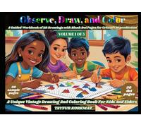 Observe, Draw, and Color - A Unique Vintage Drawing And Coloring Book For Kids And Elders: A Guided Workbook of 2D Drawings with Blank Dot Pages for ... Dot Grid Drawing and Coloring Series)
