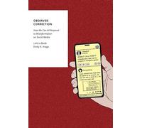 Observed Correction: How We Can All Respond to Misinformation on Social Media (Oxford Studies in Digital Politics)