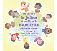Observer le jeune et celebrer le Naw-Ruz partout dans le monde