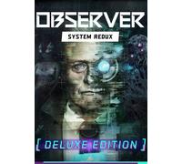 Observer: System Redux - Deluxe Edition Steam Key GLOBAL