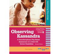 Observing Kassandra: A Transdisciplinary Play-Based Assessment of a Child with Severe Disabilities [DVD]