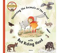 Observing the Animals of the Forest with Little Red Riding Hood (FAIRYTALE ENCYCLOPEDIA)