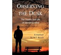 Observing the Dusk: The Deaths and Life of Jacob Gunther