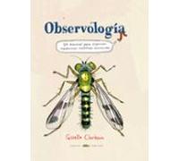 Observología: Un manual para organizar expediciones científicas diminutas