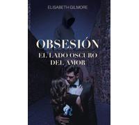 Obsesión. El lado oscuro del amor (SIN COLECCION)