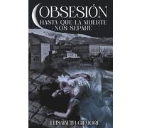 OBSESIÓN Hasta que la muerte nos separe: Un thriller romántico con intriga, amor, traición y un asesino que siempre va por delante: 2