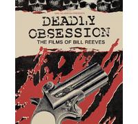 Obsesión mortal: las películas de Bill Reeves [Blu-ray]