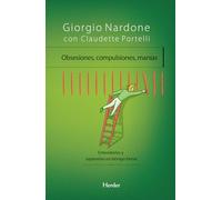 Obsesiones, Compulsiones, Manías: Entenderlas y superarlas en tiempo breve (fuera de colección)