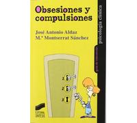 Obsesiones y compulsiones: 4416 (Psicología clínica. Guías de intervención)