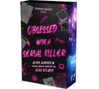 Obsessed with a Serial Killer - Sammelband 1: | Mit wunderschönem Farbschnitt (Obsessed with a S€R!AL K!LL€R)