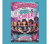 Obsessed with God & Cheer: A Faith-Filled Cheer Coloring Book for Girls Featuring Bible Verses, Cheerleaders, Bows & Fun Coloring Pages