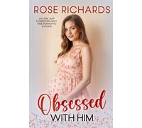 Obsessed With Him: An Age Gap Forbidden First Time Romantic Quickie (Romantic Age Gap Quickies)