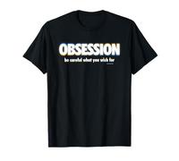 Obsession Be Careful What You Wish For Camiseta
