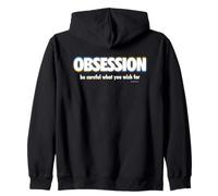 Obsession Be Careful What You Wish For Sudadera con Capucha