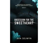 Obsession for the Sweetheart (Possessive Billionaires, Precious Sweethearts)