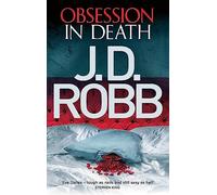 Obsession in Death: An Eve Dallas thriller (Book 40)