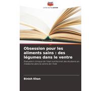 Obsession pour les aliments sains : des légumes dans le ventre: Évaluation clinique de l'état nutritionnel des étudiants en médecine dans le centre de l'Inde