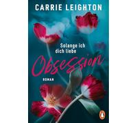 Obsession - Solange ich dich liebe: Roman - Das große Finale der internationalen Romance-Bestseller-Trilogie für alle Fans von Culpa Mia: 3