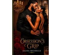 Obsession's Grip: A Psychological Romance of Power, Control, and Desire (The Mind & Heart Series)