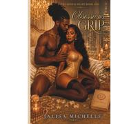 Obsession's Grip: A Psychological Romance of Power, Control, and Desire (The Mind & Heart Series)