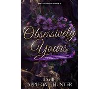 Obsessively Yours: Standalone Fantasy Fated Mates Romance (Fae Kings of Eden)