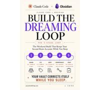 Obsidian + Claude Code Build the Dreaming Loop: Keep Your Second Brain Accurate While You Sleep (AI Memory Playbooks)