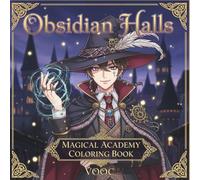 Obsidian Halls: Magical Academy Coloring Book - 50 Intricate Fantasy Designs Featuring Wizards, Witches and Gothic Castle Scenes - Dark Academia with ... (Anime Coloring Books - Craft Your Calm)