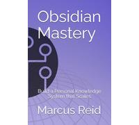 Obsidian Mastery: Build a Personal Knowledge System that Scales