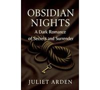 Obsidian Nights: A Dark Romance of Secrets and Surrender: 1