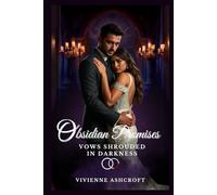 Obsidian Promises - "Vows Shrouded in Darkness": A Tale of Love, Betrayal, and Secrets That Haunt