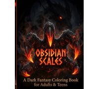 Obsidian Scales: A Dark Fantasy Dragon Coloring Book for Adults & Teens: 50 Intricate Illustrations of Majestic Wyverns, Ancient Drakes, and Mythical Beasts (Stress Relief & Art Therapy)