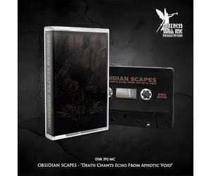 OBSIDIAN SCAPES - DEATH CHANTS ECHO FROM APHOTIC VOID