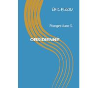 OBSIDIENNE: Plongée dans S.