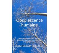 Obsolescence humaine: Nous naissons tous avec une date d'expiration que nous pouvons choisir d'accepter ou non…