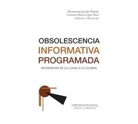 Obsolescencia informativa programada: Incidencias de lo local a lo global: 113 (Periodística)